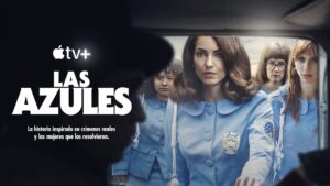 Read more about the article Apple TV+ estrena el tráiler del nuevo drama criminal en español “Las Azules,” protagonizado por la nominada al Premio Ariel Bárbara Mori, Ximena Sariñana, Natalia Téllez y Amorita Rasgado