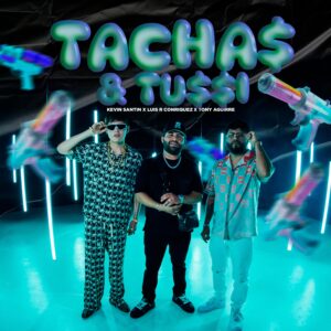 Read more about the article LUIS R CONRIQUEZ, TONY AGUIRRE Y KEVIN SANTINSE UNEN EN UN NUEVO TEMA ELECTRO DE MÚSICA MEXICANA “TACHA$ & TU$$I”